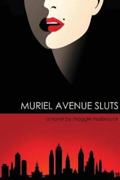 Cover for Maggie Hasbrouck · Muriel Avenue Sluts (Paperback Book) (2017)