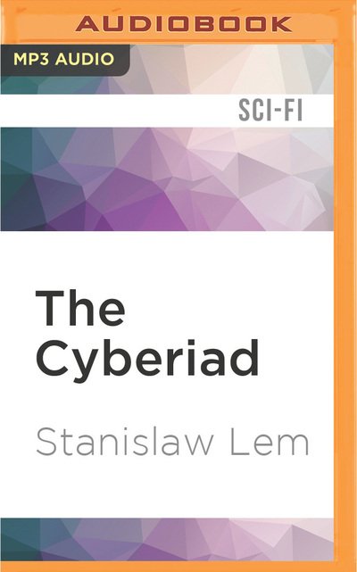 Cover for Stanislaw Lem · Cyberiad, The (MP3-CD) (2016)