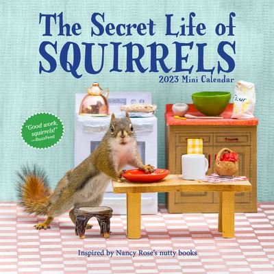 Cover for Nancy Rose · The Secret Life of Squirrels Mini Wall Calendar 2023: Delightfully Nutty Squirrels in a Compact Format (Calendar) (2022)