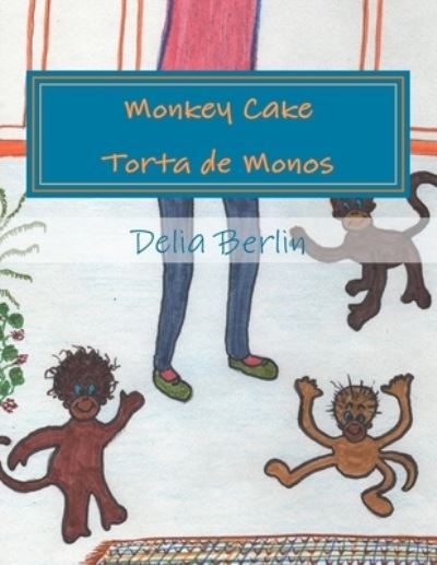 Cover for Delia Berlin · Monkey Cake - Torta de Monos (Paperback Book) (2016)