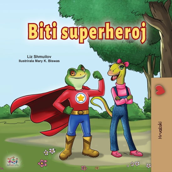 Cover for Liz Shmuilov · Being a Superhero (Croatian Children's Book) (Paperback Book) (2021)