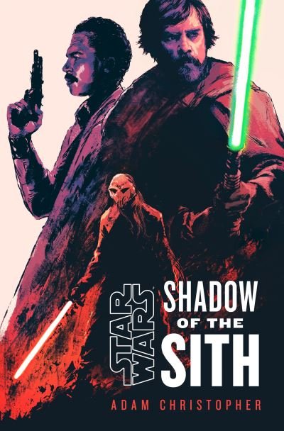 Cover for Adam Christopher · Star Wars: Shadow of the Sith (Hardcover Book) (2022)