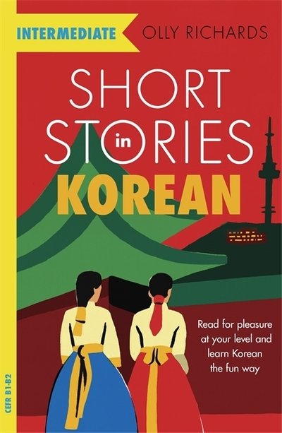 Cover for Olly Richards · Short Stories in Korean for Intermediate Learners: Read for pleasure at your level, expand your vocabulary and learn Korean the fun way! - Readers (Taschenbuch) (2020)