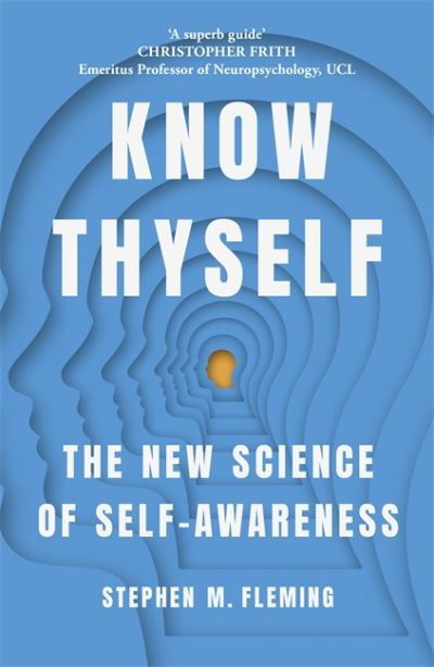 Cover for Stephen M Fleming · Know Thyself: The New Science of Self-Awareness (Hardcover bog) (2021)