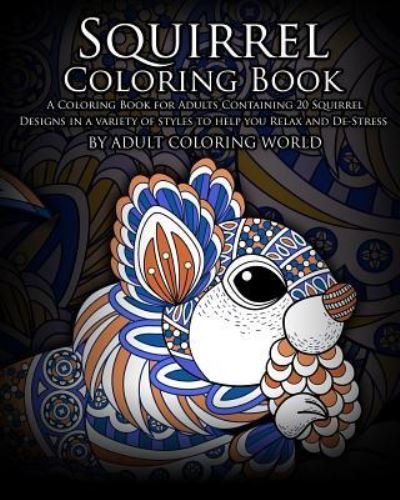 Cover for Adult Coloring World · Squirrel Coloring Book (Pocketbok) (2016)