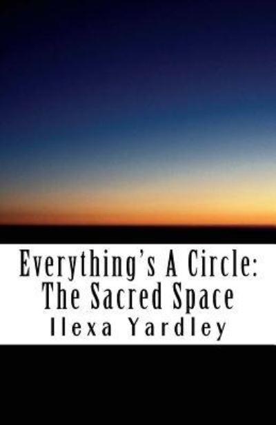 Cover for Ilexa Yardley · Everything's A Circle (Paperback Book) (2016)