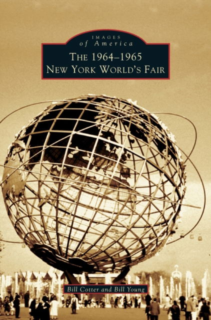 1964-1965 New York World's Fair - Bill Young - Books - Arcadia Publishing Library Editions - 9781531621056 - July 27, 2004