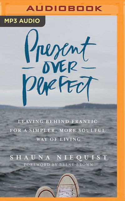 Cover for Shauna Niequist · Present Over Perfect (MP3-CD) (2016)