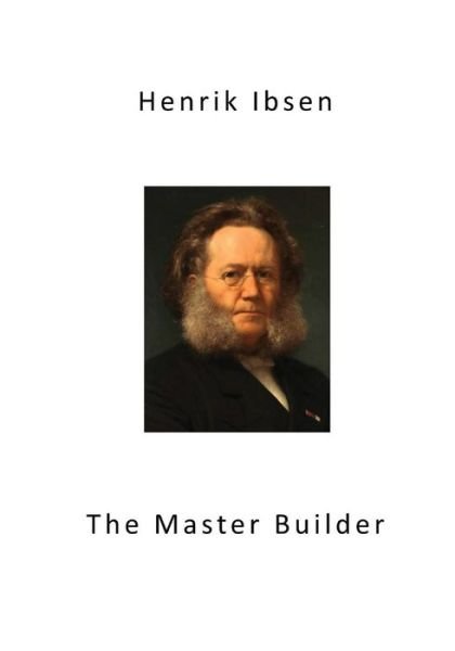 Cover for Henrik Ibsen · The Master Builder Classic Drama (Paperback Book) (2016)