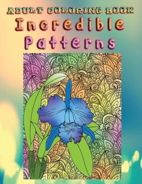 Cover for Salvatore Beckner · Adult Coloring Book Incredible Patterns (Paperback Book) (2016)