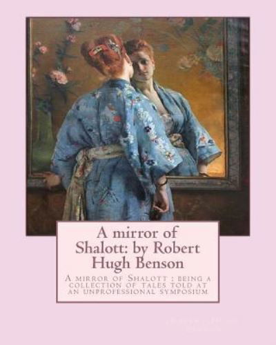 Cover for Msgr Robert Hugh Benson · A mirror of Shalott (Pocketbok) (2016)