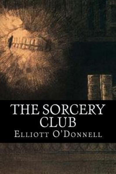 Cover for Elliott O'Donnell · The Sorcery Club (Taschenbuch) (2016)