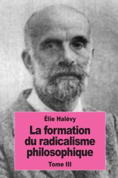 Cover for Elie Halevy · La formation du radicalisme philosophique (Paperback Book) (2016)