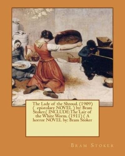 Cover for Bram Stoker · The Lady of the Shroud. (1909) ( epistolary NOVEL ) by (Paperback Bog) (2016)