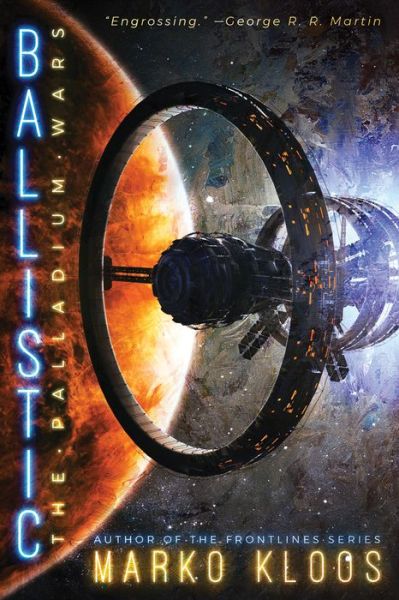 Ballistic - The Palladium Wars - Marko Kloos - Books - Amazon Publishing - 9781542090056 - May 26, 2020
