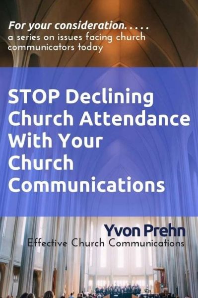 Cover for Yvon Prehn · Stop Declining Church Attendance with Your Church Communications (Paperback Bog) (2017)