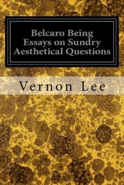 Cover for Vernon Lee · Belcaro Being Essays on Sundry Aesthetical Questions (Pocketbok) (2017)