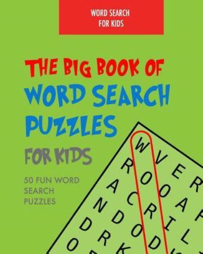 Cover for Jenny Kellett · Word Search for Kids : The Big Book of Word Search Puzzles for Kids : 50 Fun Word Search Puzzles (Paperback Book) (2017)