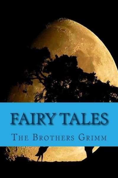 Fairy Tales - The Brothers Grimm - Bøker - CreateSpace Independent Publishing Platf - 9781546906056 - 27. mai 2017
