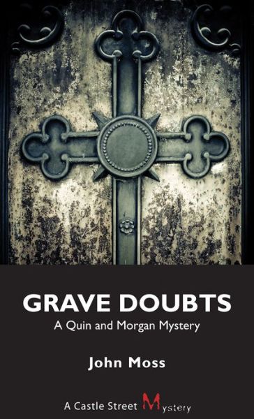 Cover for John Moss · Grave Doubts: A Quin and Morgan Mystery - A Quin and Morgan Mystery (Paperback Book) (2009)