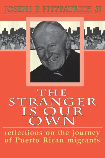 Cover for Joseph P. Fitzpatrick · The Stranger Is Our Own: reflections on the journey of Puerto Rican migrants (Paperback Book) (1997)