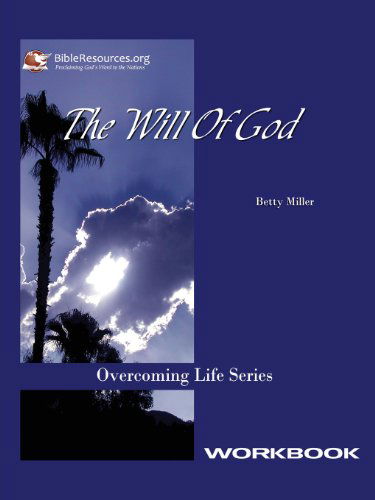 The Will of God Workbook - Betty Miller - Bøger - Christ Unlimited Ministries, Inc. - 9781571490056 - 23. oktober 2004