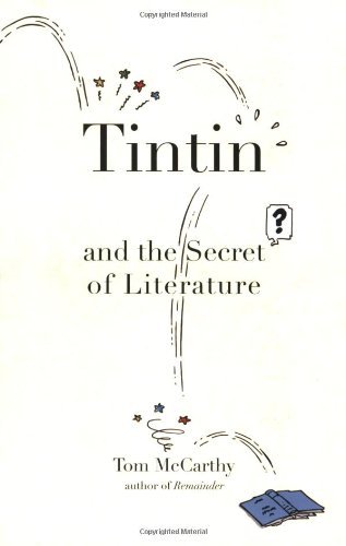 Cover for Tom Mccarthy · Tintin and the Secret of Literature (Taschenbuch) (2008)