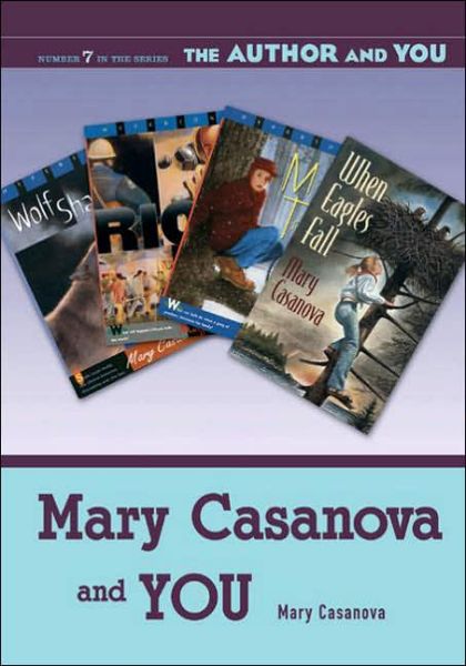 Cover for Mary Casanova · Mary Casanova and You - the Author and You (Paperback Book) (2006)