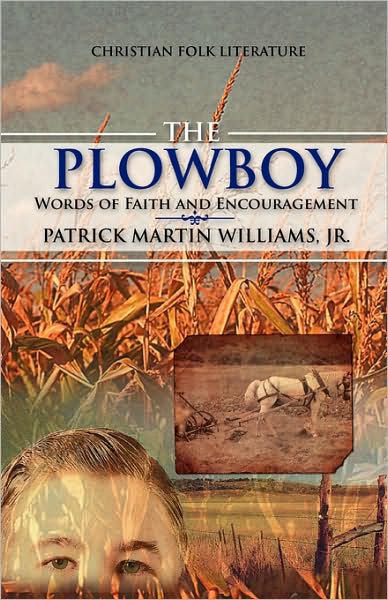 Cover for Jr. Patrick Martin Williams · The Plowboy (Hardcover Book) (2007)
