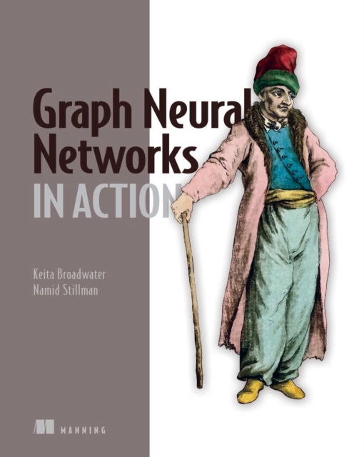 Cover for Keita Broadwater · Graph Neural Networks in Action (Hardcover Book) (2025)