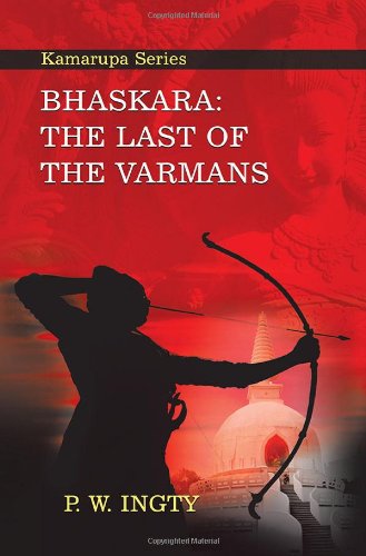 Cover for P. W. Ingty · Bhaskara: the Last of the Varmans: Kamarupa Series (Paperback Book) (2013)