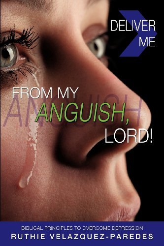 Cover for Ruthie Velazquez-paredes · Deliver Me from My Anguish, Lord! (Paperback Bog) (2012)