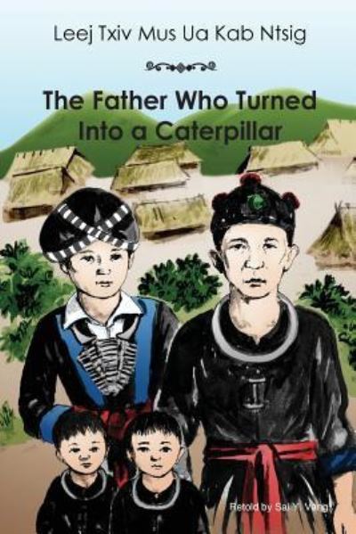 Cover for Sai Vang · The Father Who Turned Into a Caterpillar (Paperback Book) (2015)