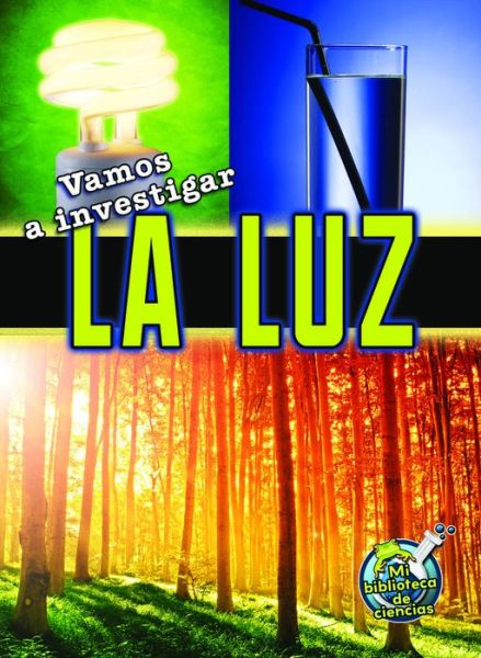 Cover for Buffy Silverman · Vamos a Investigar Acerca De La Luz (Mi Biblioteca De Ciencias / My Science Library) (Paperback Book) [Spns edition] (2014)