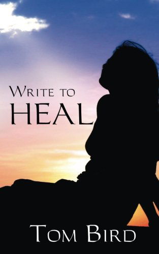 Cover for Tom Bird · Write to Heal (Paperback Book) (2013)