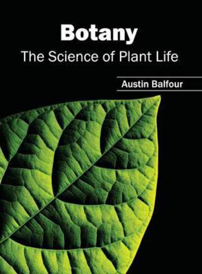 Cover for Austin Balfour · Botany: the Science of Plant Life (Hardcover Book) (2015)