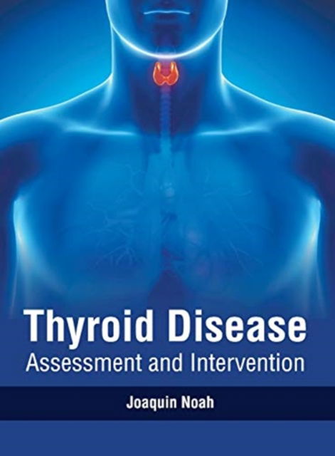 Cover for Joaquin Noah · Thyroid Disease: Assessment and Intervention (Hardcover Book) (2019)