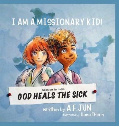 Cover for A F Jun · Mission to India : God Heals the Sick (Innbunden bok) (2018)
