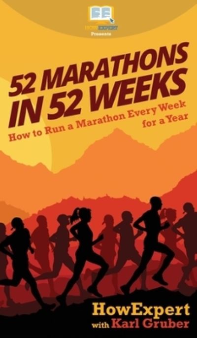 Cover for Howexpert · 52 Marathons in 52 Weeks (Hardcover Book) (2020)