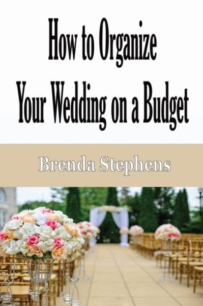 Cover for Brenda Stephens · How to Plan Your Wedding on a Budget (Taschenbuch) (2020)