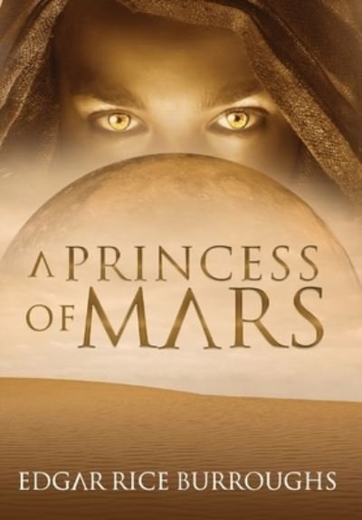 Cover for Edgar Rice Burroughs · A Princess of Mars (Annotated) - Sastrugi Press Classics (Gebundenes Buch) [Large type / large print edition] (2021)