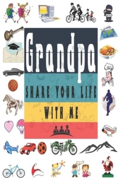 Cover for Ibens Unique Gift · Grandpa Share Your Life With Me (Taschenbuch) (2019)