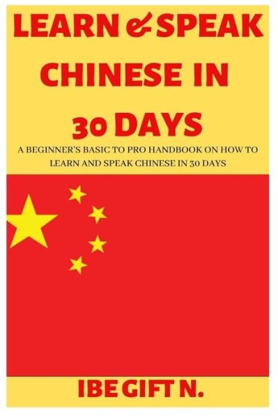 Cover for Ibe Gift N · Learn &amp; Speak Chinese in 30 Days (Paperback Bog) (2020)