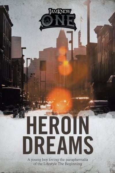 Cover for Iamknowone · Heroin Dreams (Taschenbuch) (2020)