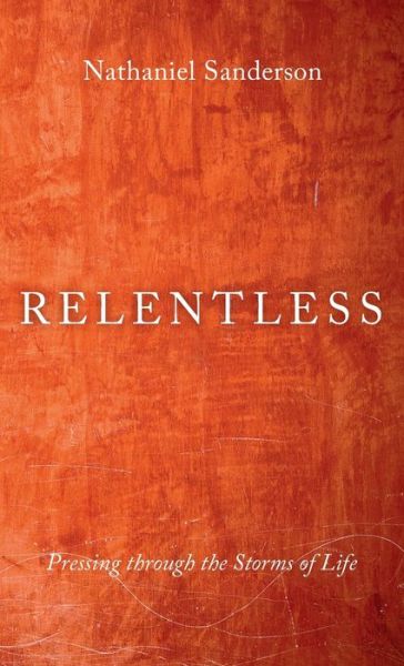 Cover for Nathaniel Sanderson · Relentless (Hardcover Book) (2021)