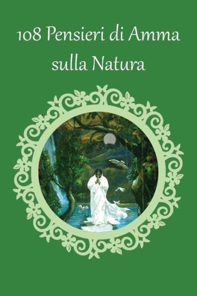 Cover for Sri Mata Amritanandamayi Devi · 108 Pensieri di Amma sulla Natura (Paperback Book) (2016)