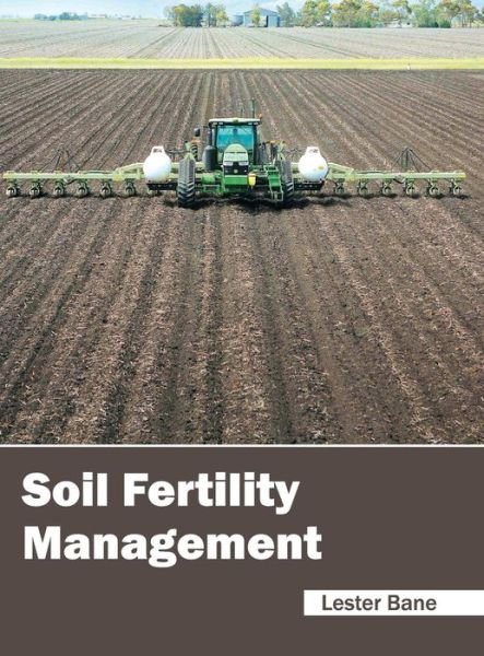 Cover for Lester Bane · Soil Fertility Management (Gebundenes Buch) (2016)