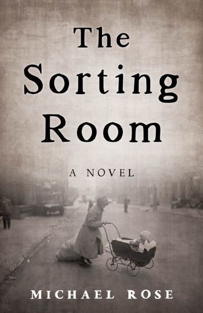 Cover for Michael Rose · The Sorting Room: A Novel (Taschenbuch) (2021)