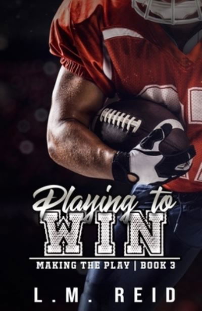 L M Reid · Playing to Win (Paperback Book) (2021)