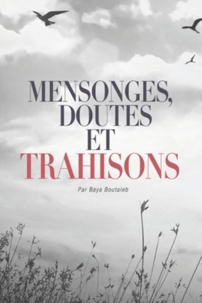 Cover for Baya Boutaleb · Mensonges, doutes et trahisons (Paperback Book) (2022)